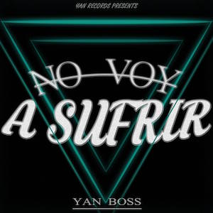 Yan Boss - No Voy a Sufrir.jpg